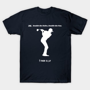 36 Holes - Double the Fun T-Shirt